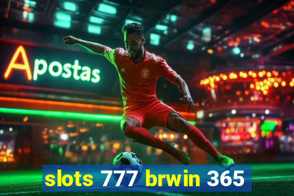 slots 777 brwin 365